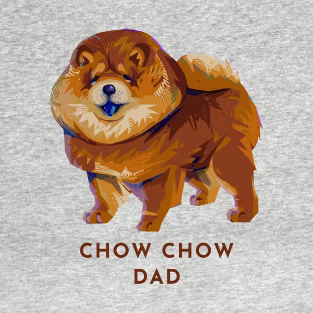 Cute Modern Chow Chow Dog Doggo Puppy - Chow Chow Dad by banditotees